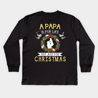 As Papa Is For Life Not Just For Christmas Merry Xmas Noel Kids Long Sleeve T-Shirt